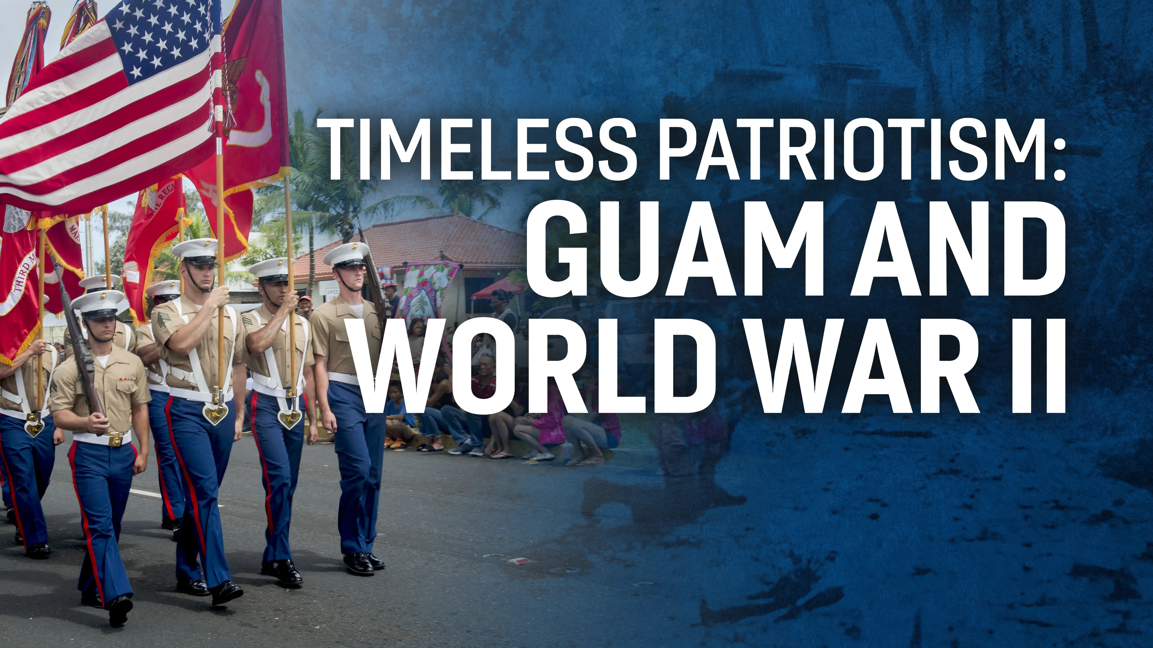 Timeless Patriotism: Guam and World War II poster